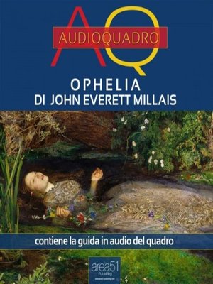 cover image of Ophelia di John Everett Millais. Audioquadro